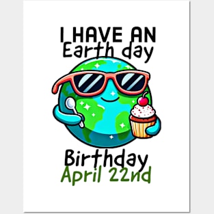 I have an earth day birthday, April 22nd Posters and Art